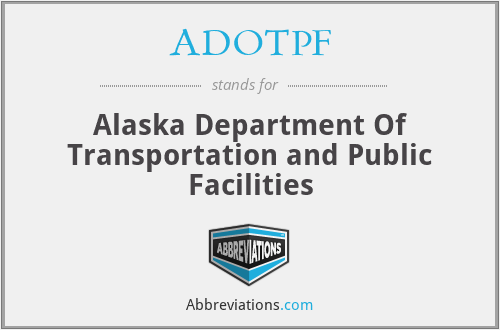 ADOTPF - Alaska Department Of Transportation and Public Facilities