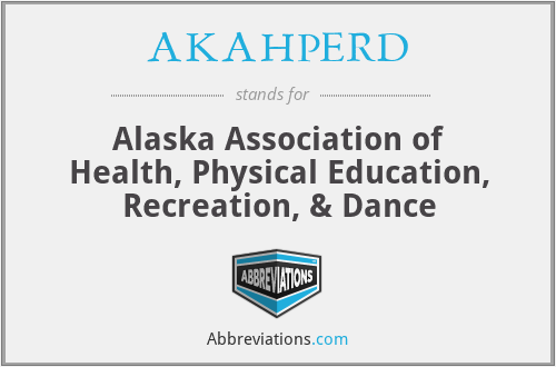 AKAHPERD - Alaska Association of Health, Physical Education, Recreation, & Dance