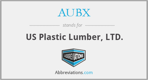 AUBX - US Plastic Lumber, LTD.