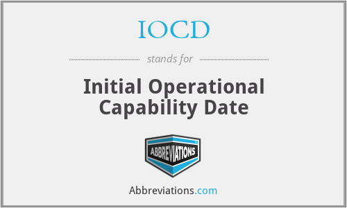 IOCD - Initial Operational Capability Date