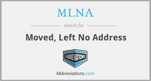 MLNA - Moved, Left No Address