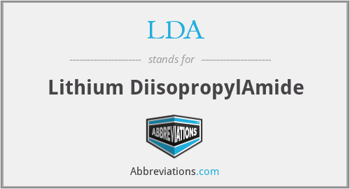 LDA - Lithium DiisopropylAmide