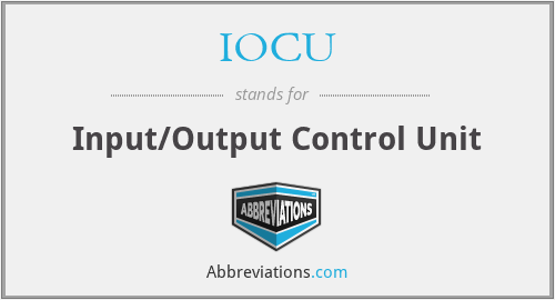IOCU - Input/Output Control Unit