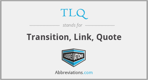 TLQ - Transition, Link, Quote