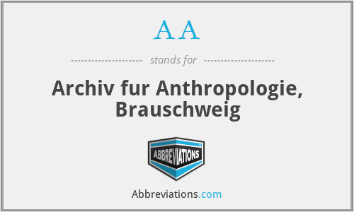 AA - Archiv fur Anthropologie, Brauschweig