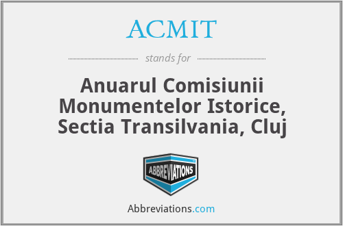 ACMIT - Anuarul Comisiunii Monumentelor Istorice, Sectia Transilvania, Cluj