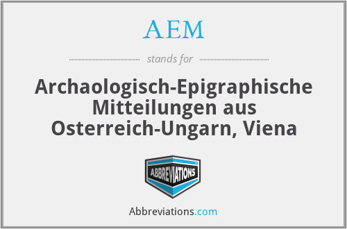AEM - Archaologisch-Epigraphische Mitteilungen aus Osterreich-Ungarn, Viena