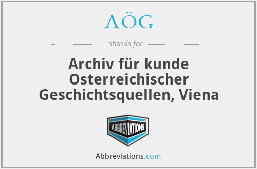 AÖG - Archiv für kunde Osterreichischer Geschichtsquellen, Viena