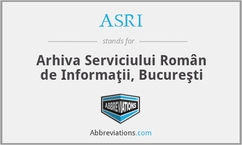ASRI - Arhiva Serviciului Român de Informaţii, Bucureşti