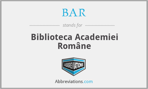 BAR - Biblioteca Academiei Române