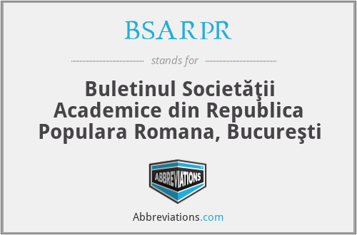 BSARPR - Buletinul Societăţii Academice din Republica Populara Romana, Bucureşti