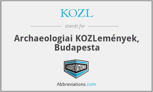 KOZL - Archaeologiai KOZLemények, Budapesta