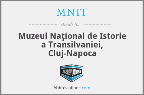 MNIT - Muzeul Naţional de Istorie a Transilvaniei, Cluj-Napoca