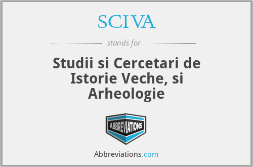 SCIVA - Studii si Cercetari de Istorie Veche, si Arheologie