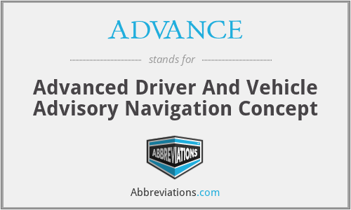 ADVANCE - Advanced Driver And Vehicle Advisory Navigation Concept