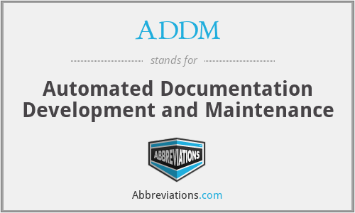 ADDM - Automated Documentation Development and Maintenance