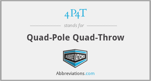 4P4T - Quad-Pole Quad-Throw