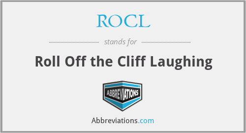 ROCL - Roll Off the Cliff Laughing