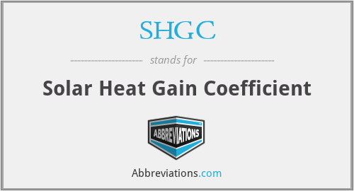 SHGC - Solar Heat Gain Coefficient