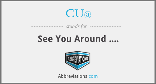 CU@ - See You Around ....