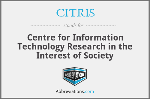 CITRIS - Centre for Information Technology Research in the Interest of Society