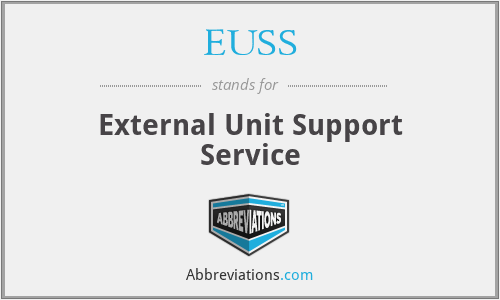 EUSS - External Unit Support Service
