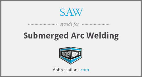 SAW - Submerged Arc Welding