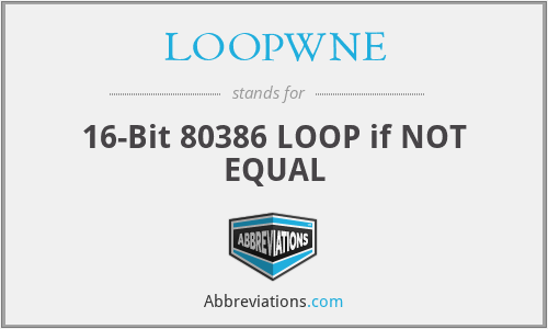 LOOPWNE - 16-Bit 80386 LOOP if NOT EQUAL