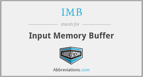 IMB - Input Memory Buffer