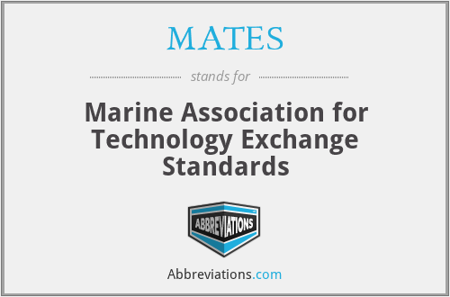 MATES - Marine Association for Technology Exchange Standards