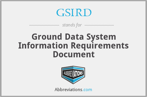 GSIRD - Ground Data System Information Requirements Document