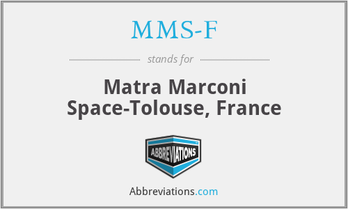MMS-F - Matra Marconi Space-Tolouse, France