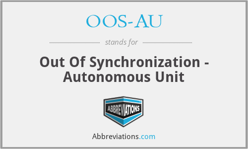 OOS-AU - Out Of Synchronization - Autonomous Unit