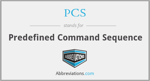 PCS - Predefined Command Sequence