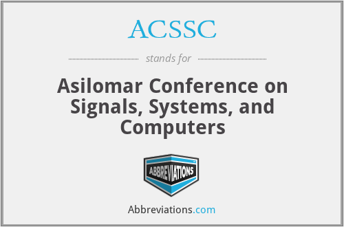 ACSSC - Asilomar Conference on Signals, Systems, and Computers