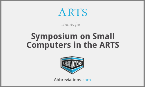 ARTS - Symposium on Small Computers in the ARTS