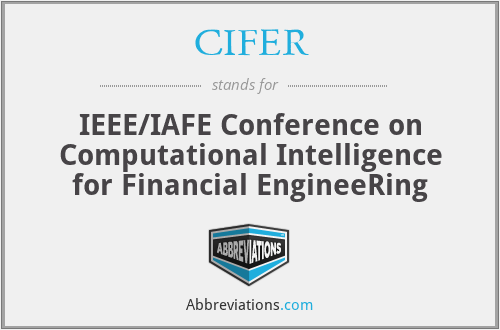 CIFER - IEEE/IAFE Conference on Computational Intelligence for Financial EngineeRing