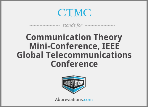 CTMC - Communication Theory Mini-Conference, IEEE Global Telecommunications Conference