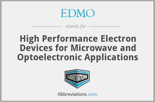 EDMO - High Performance Electron Devices for Microwave and Optoelectronic Applications