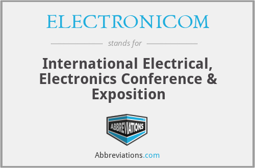 ELECTRONICOM - International Electrical, Electronics Conference & Exposition