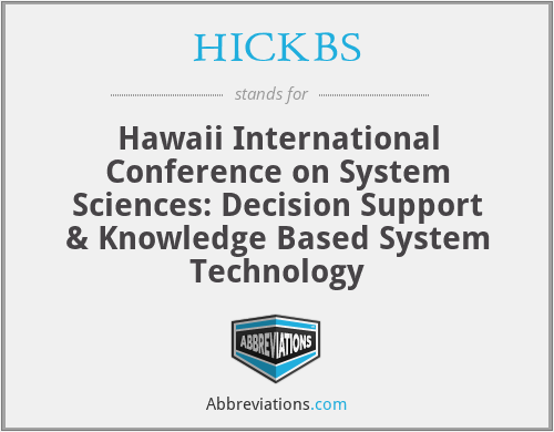 HICKBS - Hawaii International Conference on System Sciences: Decision Support & Knowledge Based System Technology