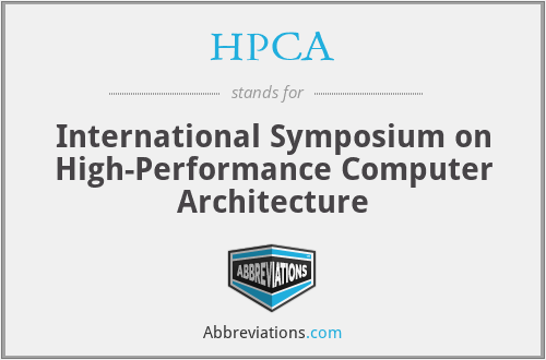HPCA - International Symposium on High-Performance Computer Architecture