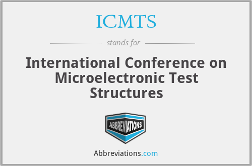 ICMTS - International Conference on Microelectronic Test Structures