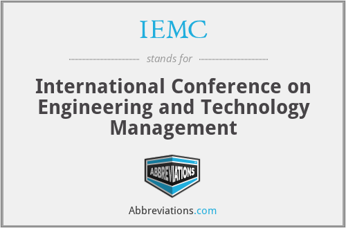 IEMC - International Conference on Engineering and Technology Management