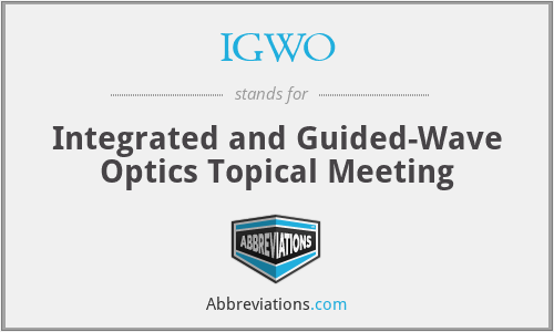 IGWO - Integrated and Guided-Wave Optics Topical Meeting