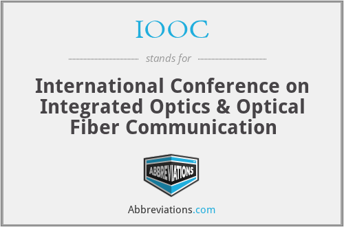 IOOC - International Conference on Integrated Optics & Optical Fiber Communication