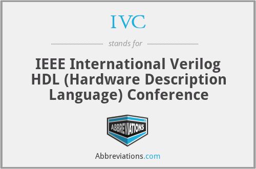 IVC - IEEE International Verilog HDL (Hardware Description Language) Conference