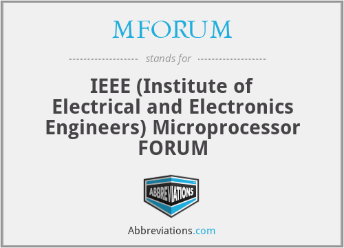MFORUM - IEEE (Institute of Electrical and Electronics Engineers) Microprocessor FORUM