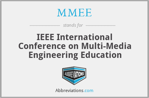MMEE - IEEE International Conference on Multi-Media Engineering Education
