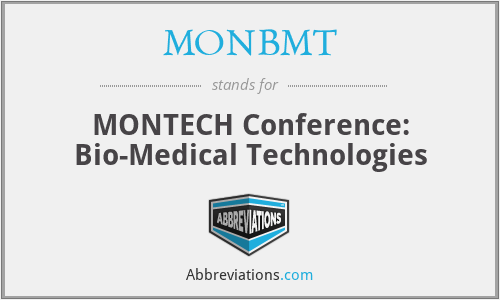 MONBMT - MONTECH Conference: Bio-Medical Technologies